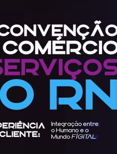 22ª Convenção traz o tema “Experiência do Cliente: Integração entre o Humano e o Mundo FÍGITAL”