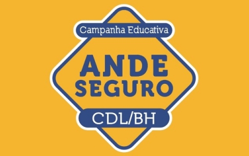 CDL/BH promove 9ª edição da Campanha Ande Seguro