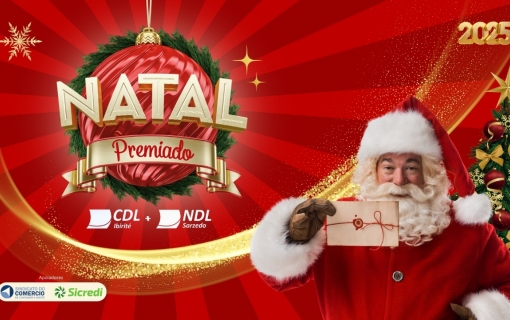 Natal de Oportunidades CDL Ibirité/NDL Sarzedo – Fortalecendo o Comércio, Valorizando Você!