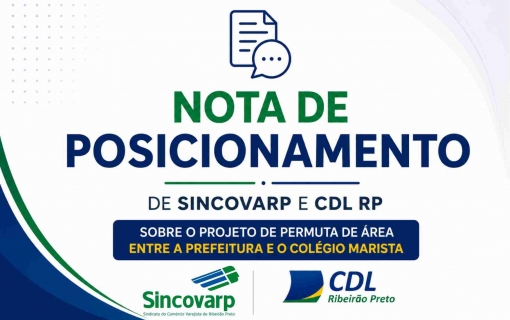 Nota de posicionamento de SINCOVARP e CDL RP, sobre o projeto de permuta de área entre a Prefeitura e o colégio Marista