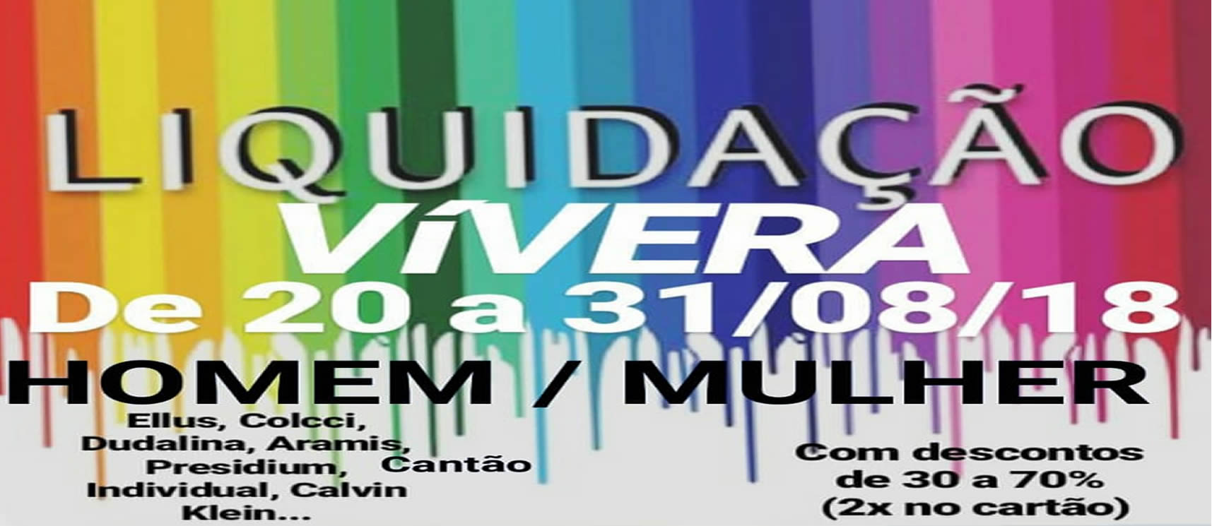 LIQUIDAÇÃO VÍVERA MULHER E HOMEM