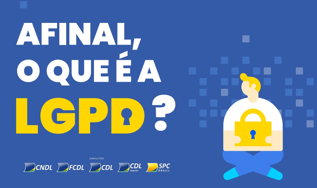 Afinal, você sabe o que é LGPD? A CDL João Pessoa explica para você