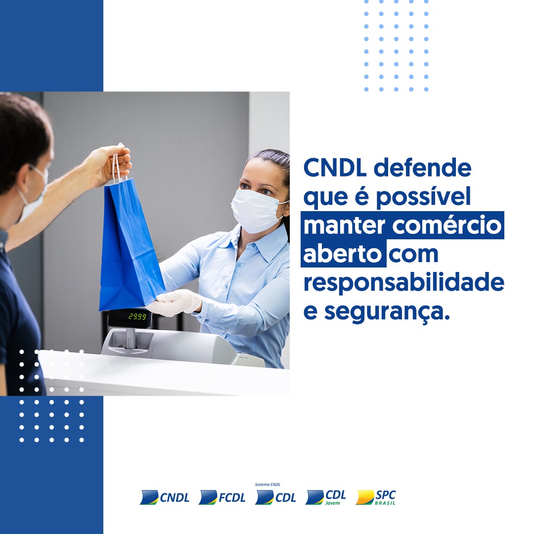 CNDL defende que é possível manter o comércio aberto com responsabilidade e segurança