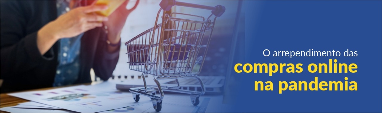 O arrependimento das compras online na pandemia