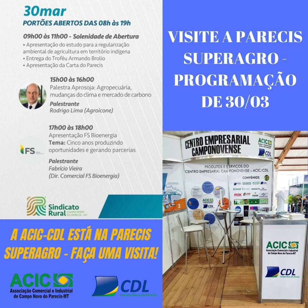 PARECIS SUPERAGRO – PROGRAMAÇÃO 30/03 – ACIC-CDL ESTÁ NA PARECIS SUPERAGRO!