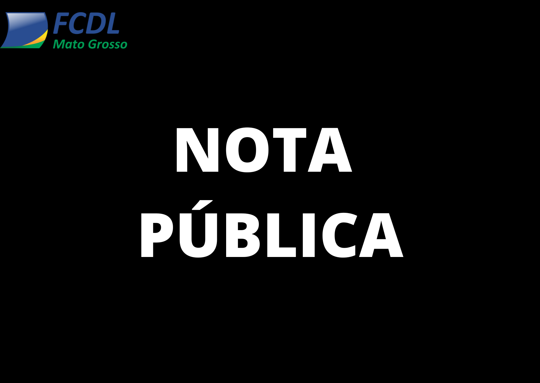 Nota Pública da FCDL Mato Grosso em defesa da democracia e liberdade de expressão