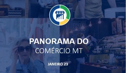 FCDL Mato Grosso apresenta panorama do comércio para o mês de janeiro de 2023