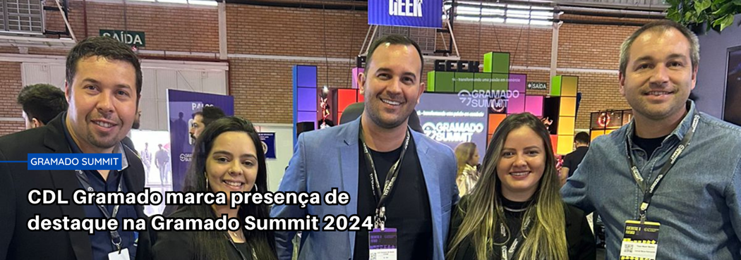 CDL Gramado marca presença de destaque na Gramado Summit 2024