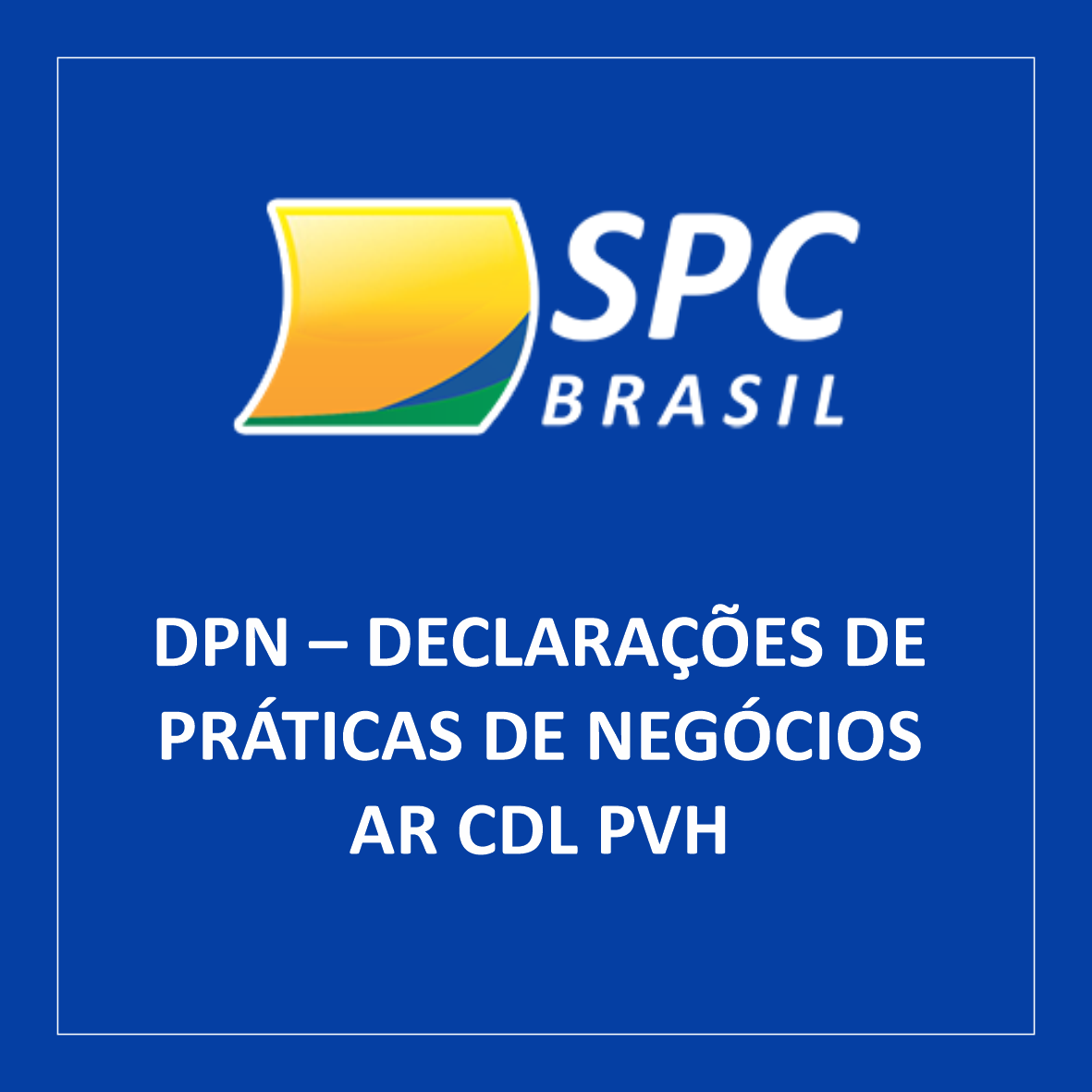 DPN – DECLARAÇÕES DE PRÁTICAS DE NEGÓCIOS | AR CDL PVH