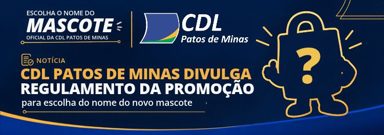 CDL Patos de Minas divulga regulamento da promoção para escolha do nome do novo mascote